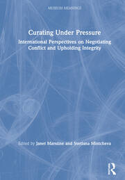 Curating Under Pressure: International Perspectives on Negotiating Conflict and Upholding Integrity book cover