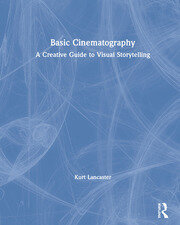 Basic Cinematography: A Creative Guide to Visual Storytelling book cover