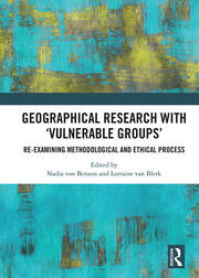 Geographical Research with 'Vulnerable Groups': Re-examining Methodological and Ethical Process book cover