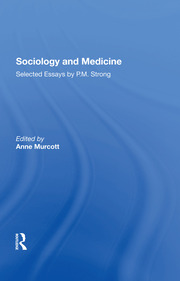 Sociology and Medicine: Selected Essays by P.M. Strong book cover