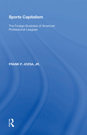 Sports Capitalism: The Foreign Business of American Professional Leagues book cover