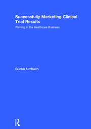 Successfully Marketing Clinical Trial Results: Winning in the Healthcare Business book cover