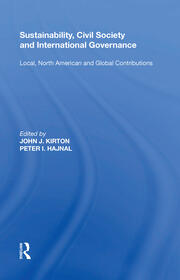 Sustainability, Civil Society and International Governance: Local, North American and Global Contributions book cover