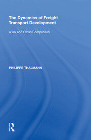 The Dynamics of Freight Transport Development: A UK and Swiss Comparison book cover