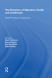 The Dynamics of Migration, Health and Livelihoods: INDEPTH Network Perspectives book cover