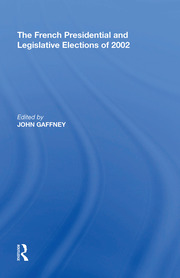 The French Presidential and Legislative Elections of 2002 book cover