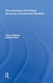 The International Political Economy of Investment Bubbles book cover