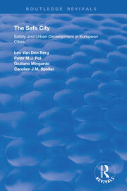 The Safe City: Safety and Urban Development in European Cities book cover