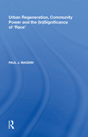 Urban Regeneration, Community Power and the (In)Significance of 'Race' book cover