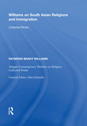 Williams on South Asian Religions and Immigration: Collected Works book cover