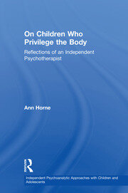 On Children Who Privilege the Body: Reflections of an Independent Psychotherapist book cover