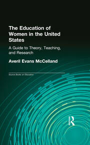 The Education of Women in the United States: A Guide to Theory, Teaching, and Research book cover