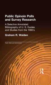 Public Opinion Polls and Survey Research: A Selective Annotated Bibliography of U. S. Guides & Studies from the 1980s book cover