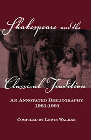 Shakespeare and the Classical Tradition: An Annotated Bibliography, 1961-1991 book cover