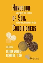 Handbook of Soil Conditioners: Substances That Enhance the Physical Properties of Soil: Substances That Enhance the Physical Properties of Soil book cover