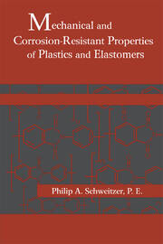 Mechanical and Corrosion-Resistant Properties of Plastics and Elastomers book cover