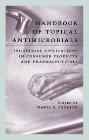 Handbook of Topical Antimicrobials: Industrial Applications in Consumer Products and Pharmaceuticals book cover