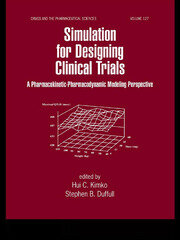 Simulation for Designing Clinical Trials: A Pharmacokinetic-Pharmacodynamic Modeling Perspective book cover