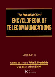 The Froehlich/Kent Encyclopedia of Telecommunications: Volume 15 - Radio Astronomy to Submarine Cable Systems book cover