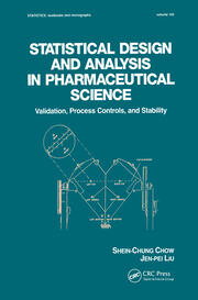 Statistical Design and Analysis in Pharmaceutical Science: Validation, Process Controls, and Stability book cover