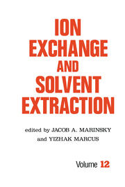 Ion Exchange and Solvent Extraction: A Series of Advances, Volume 12 book cover