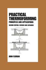 Practical Thermoforming: Principles and Applications: Second Edition, book cover