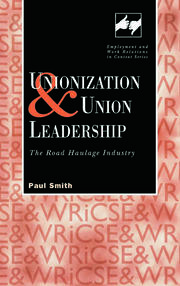 Unionization and Union Leadership: The Road Haulage Industry book cover