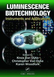 Luminescence Biotechnology: Instruments and Applications book cover