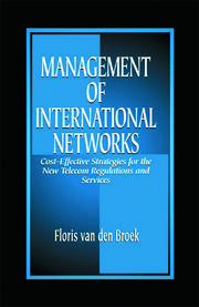 Management of International Networks: Cost-Effective Strategies for the New Telecom Regulations and Services book cover