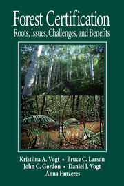 Forest Certification: Roots, Issues, Challenges, and Benefits book cover