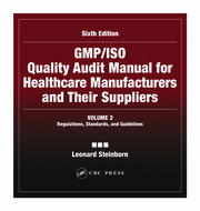 GMP/ISO Quality Audit Manual for Healthcare Manufacturers and Their Suppliers, (Volume 2 - Regulations, Standards, and Guidelines): Regulations, Standards, and Guidelines book cover