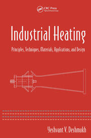 Industrial Heating: Principles, Techniques, Materials, Applications, and Design book cover
