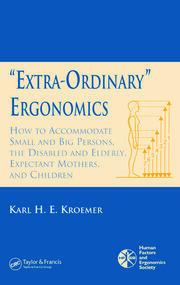 'Extra-Ordinary' Ergonomics: How to Accommodate Small and Big Persons, The Disabled and Elderly, Expectant Mothers, and Children book cover