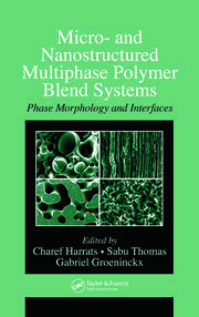 Micro- and Nanostructured Multiphase Polymer Blend Systems: Phase Morphology and Interfaces book cover