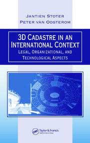3D Cadastre in an International Context: Legal, Organizational, and Technological Aspects book cover