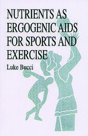 Nutrients as Ergogenic Aids for Sports and Exercise book cover