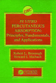 In Vitro Percutaneous Absorption: Principles, Fundamentals, and Applications book cover