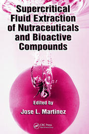 Supercritical Fluid Extraction of Nutraceuticals and Bioactive Compounds book cover