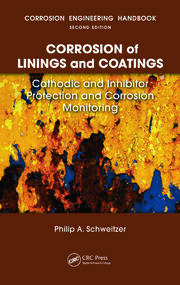 Corrosion of Linings & Coatings: Cathodic and Inhibitor Protection and Corrosion Monitoring book cover