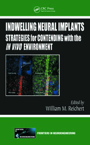 Indwelling Neural Implants: Strategies for Contending with the In Vivo Environment book cover