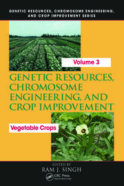 Genetic Resources, Chromosome Engineering, and Crop Improvement: Vegetable Crops, Volume 3 book cover