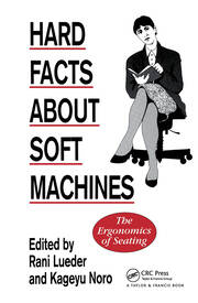 Hard Facts About Soft Machines: The Ergonomics Of Seating book cover
