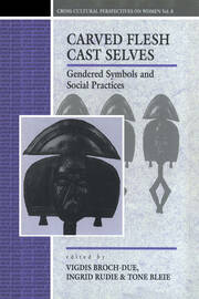 Carved Flesh / Cast Selves: Gendered Symbols and Social Practices book cover