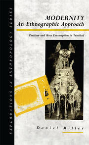 Modernity - An Ethnographic Approach: Dualism and Mass Consumption in Trinidad book cover