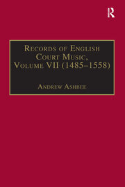 Records of English Court Music: Volume VII: 1485-1558 book cover