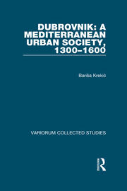 Dubrovnik: A Mediterranean Urban Society, 1300–1600 book cover