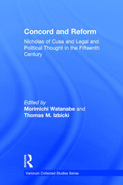Concord and Reform: Nicholas of Cusa and Legal and Political Thought in the Fifteenth Century book cover