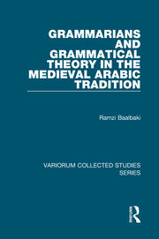Grammarians and Grammatical Theory in the Medieval Arabic Tradition book cover