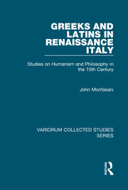 Greeks and Latins in Renaissance Italy: Studies on Humanism and Philosophy in the 15th Century book cover