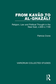 From Kavad to al-Ghazali: Religion, Law and Political Thought in the Near East, c.600–c.1100 book cover